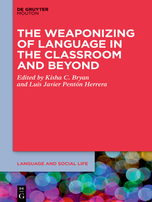 cover image of The Weaponizing of Language in the Classroom and Beyond